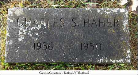HAHER, CHARLES S. - Rutland County, Vermont | CHARLES S. HAHER - Vermont Gravestone Photos