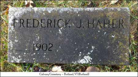 HAHER, FREDERICK J. - Rutland County, Vermont | FREDERICK J. HAHER - Vermont Gravestone Photos